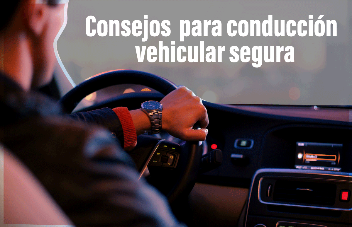 Consejos  para conducción de vehicular segura